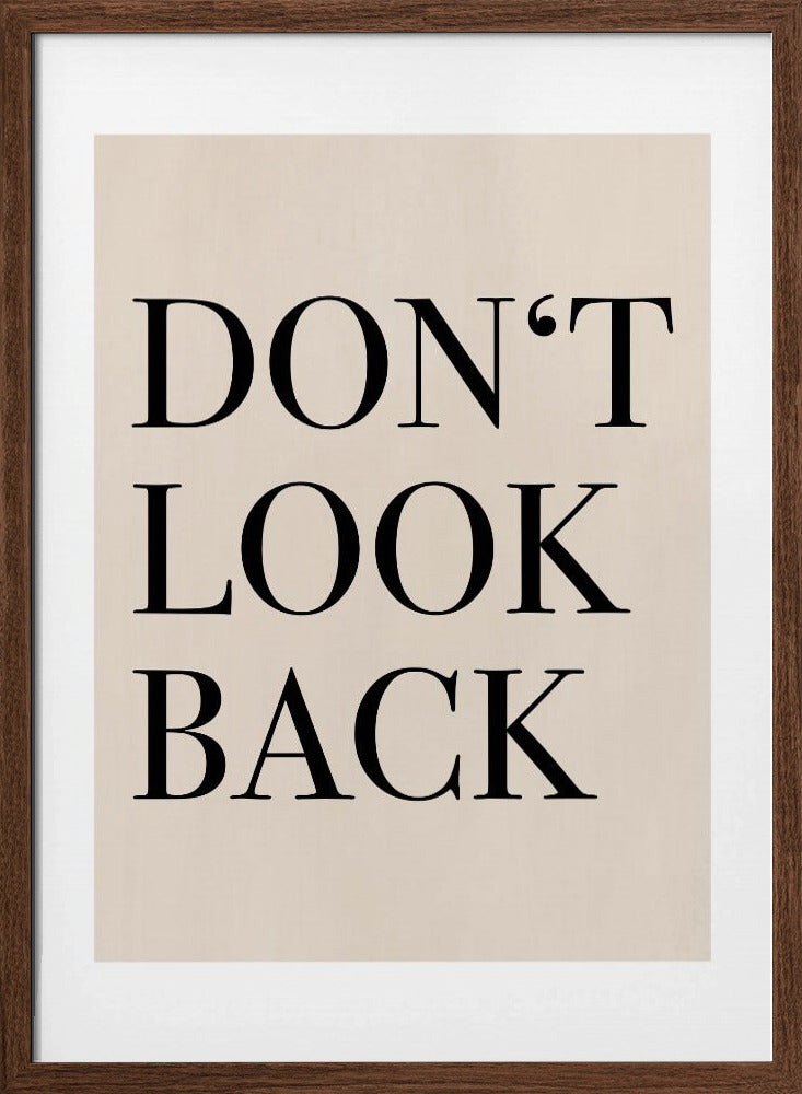 Don’t Look Back Quote Art - Stretched Canvas, Poster or Fine Art Print I Heart Wall Art