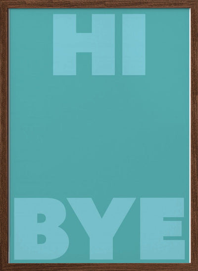 hi bye - Stretched Canvas, Poster or Fine Art Print I Heart Wall Art
