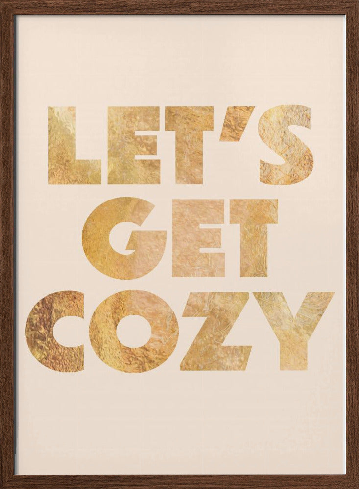 Lets Get Cozy typography - Stretched Canvas, Poster or Fine Art Print I Heart Wall Art