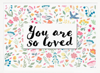You Are so Loved - Stretched Canvas, Poster or Fine Art Print I Heart Wall Art