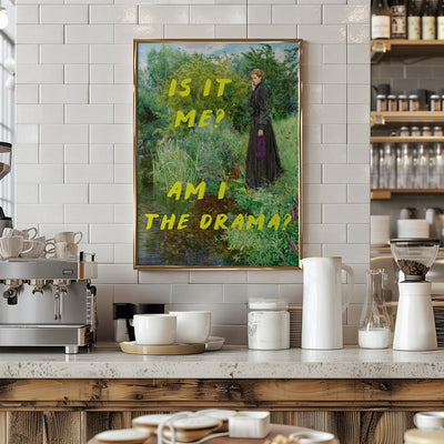 Is It Me? Am I The Drama? - Stretched Canvas, Poster or Fine Art Print I Heart Wall Art