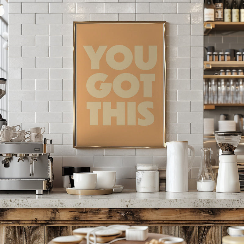 you got this - Stretched Canvas, Poster or Fine Art Print I Heart Wall Art