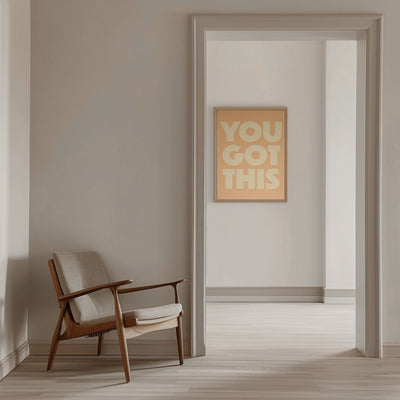 you got this - Stretched Canvas, Poster or Fine Art Print I Heart Wall Art