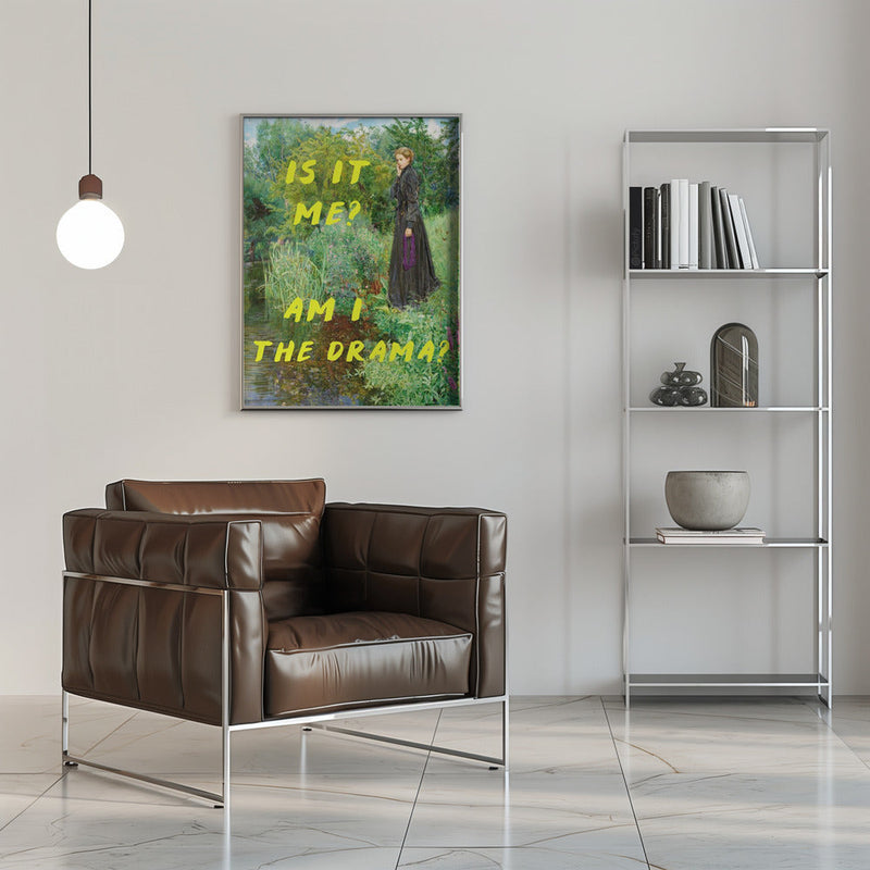 Is It Me? Am I The Drama? - Stretched Canvas, Poster or Fine Art Print I Heart Wall Art