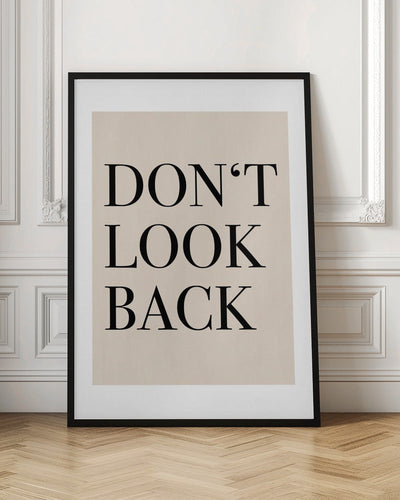 Don’t Look Back Quote Art - Stretched Canvas, Poster or Fine Art Print I Heart Wall Art