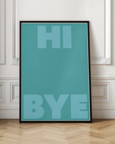 hi bye - Stretched Canvas, Poster or Fine Art Print I Heart Wall Art