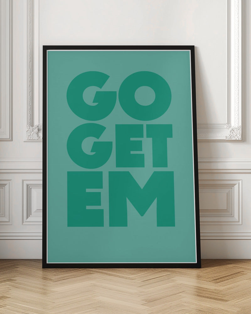 go get em - Stretched Canvas, Poster or Fine Art Print I Heart Wall Art
