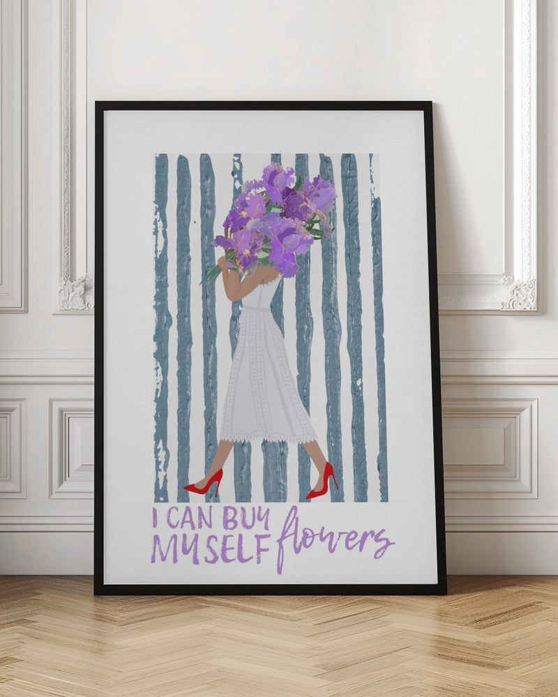 I can buy myself purple flowers - Stretched Canvas, Poster or Fine Art Print I Heart Wall Art