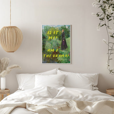 Is It Me? Am I The Drama? - Stretched Canvas, Poster or Fine Art Print I Heart Wall Art