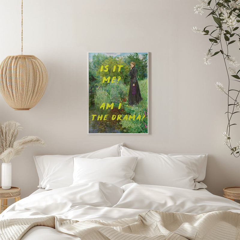 Is It Me? Am I The Drama? - Stretched Canvas, Poster or Fine Art Print I Heart Wall Art