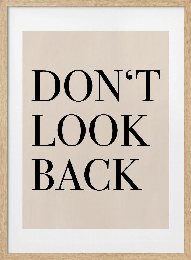 Don’t Look Back Quote Art - Stretched Canvas, Poster or Fine Art Print I Heart Wall Art