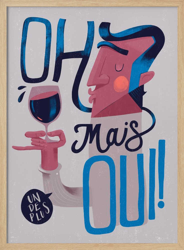 Oh Mais Oui! - Stretched Canvas, Poster or Fine Art Print