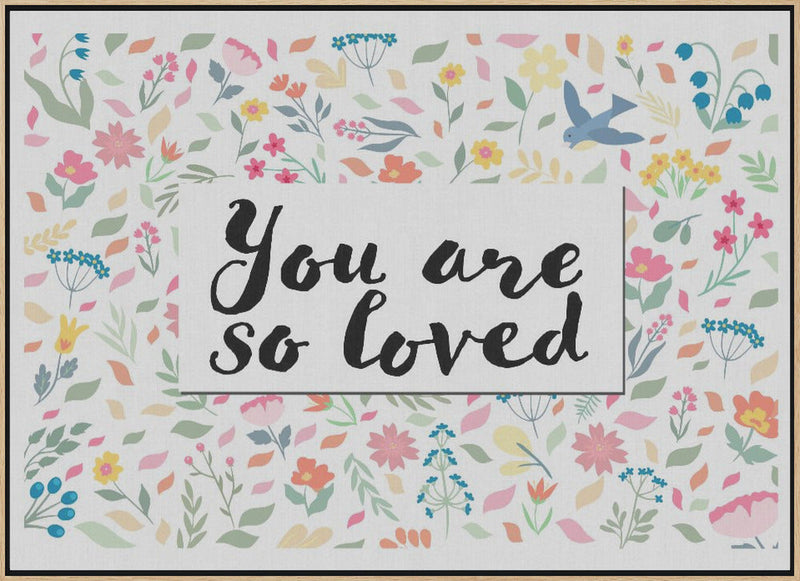 You Are so Loved - Stretched Canvas, Poster or Fine Art Print I Heart Wall Art