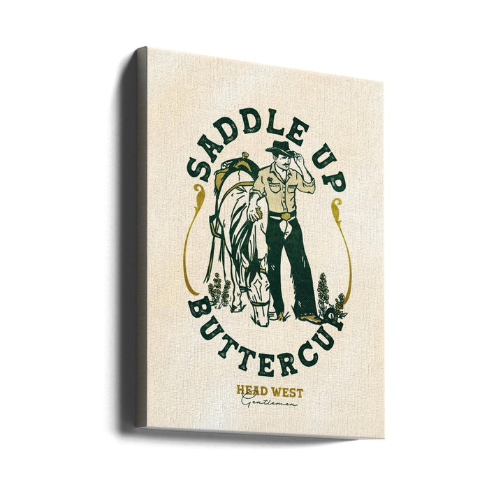 Saddle Up Buttercup Cowboy &amp;amp; Horse Art Print - Stretched Canvas, Poster or Fine Art Print I Heart Wall Art