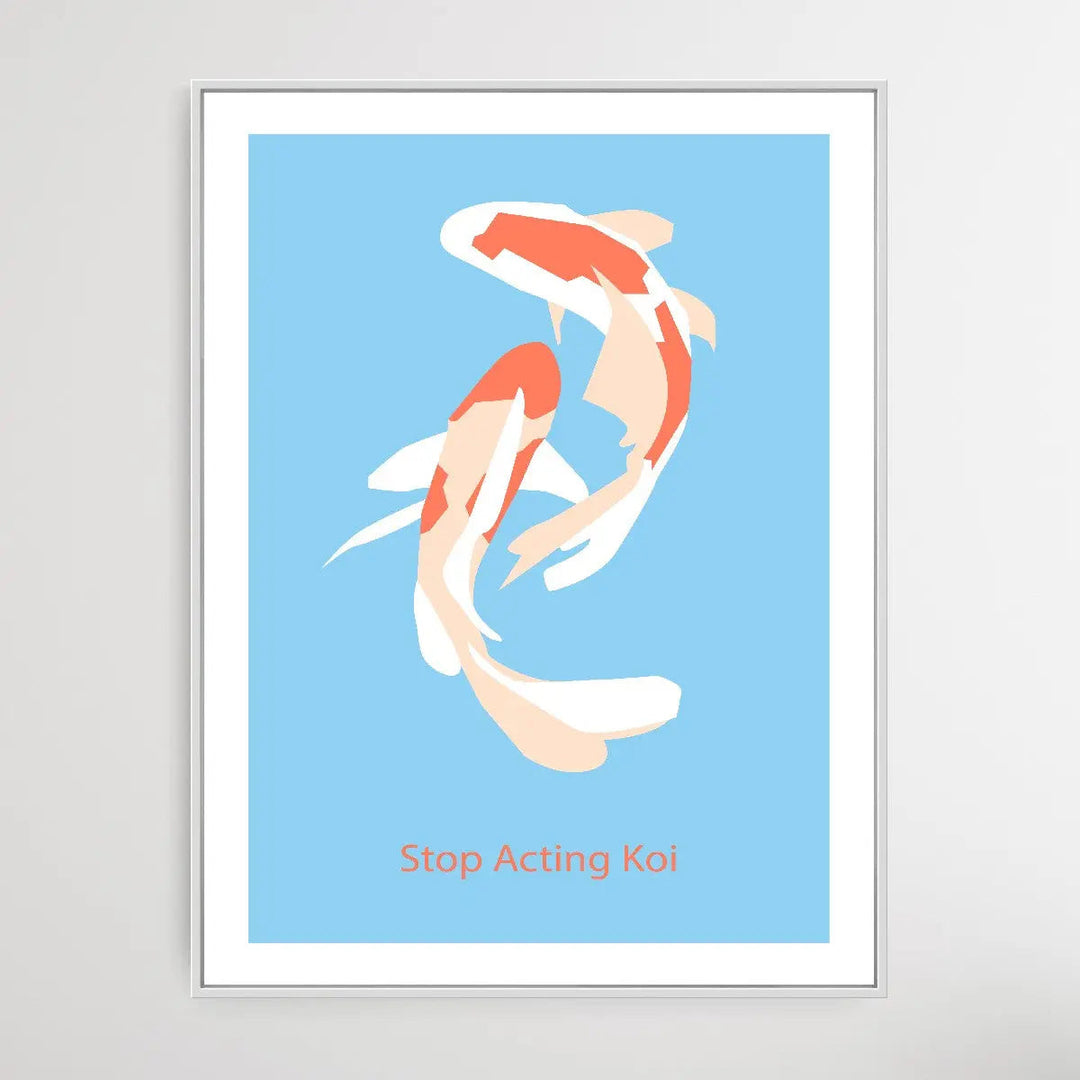 Stop Acting Koi - Minimalist Koi Classic Art Print - I Heart Wall Art