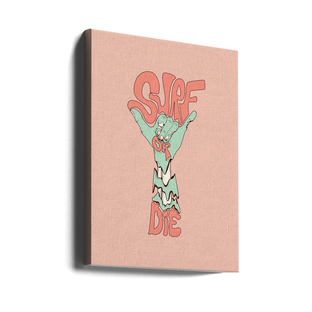 Surf or die - Stretched Canvas, Poster or Fine Art Print I Heart Wall Art