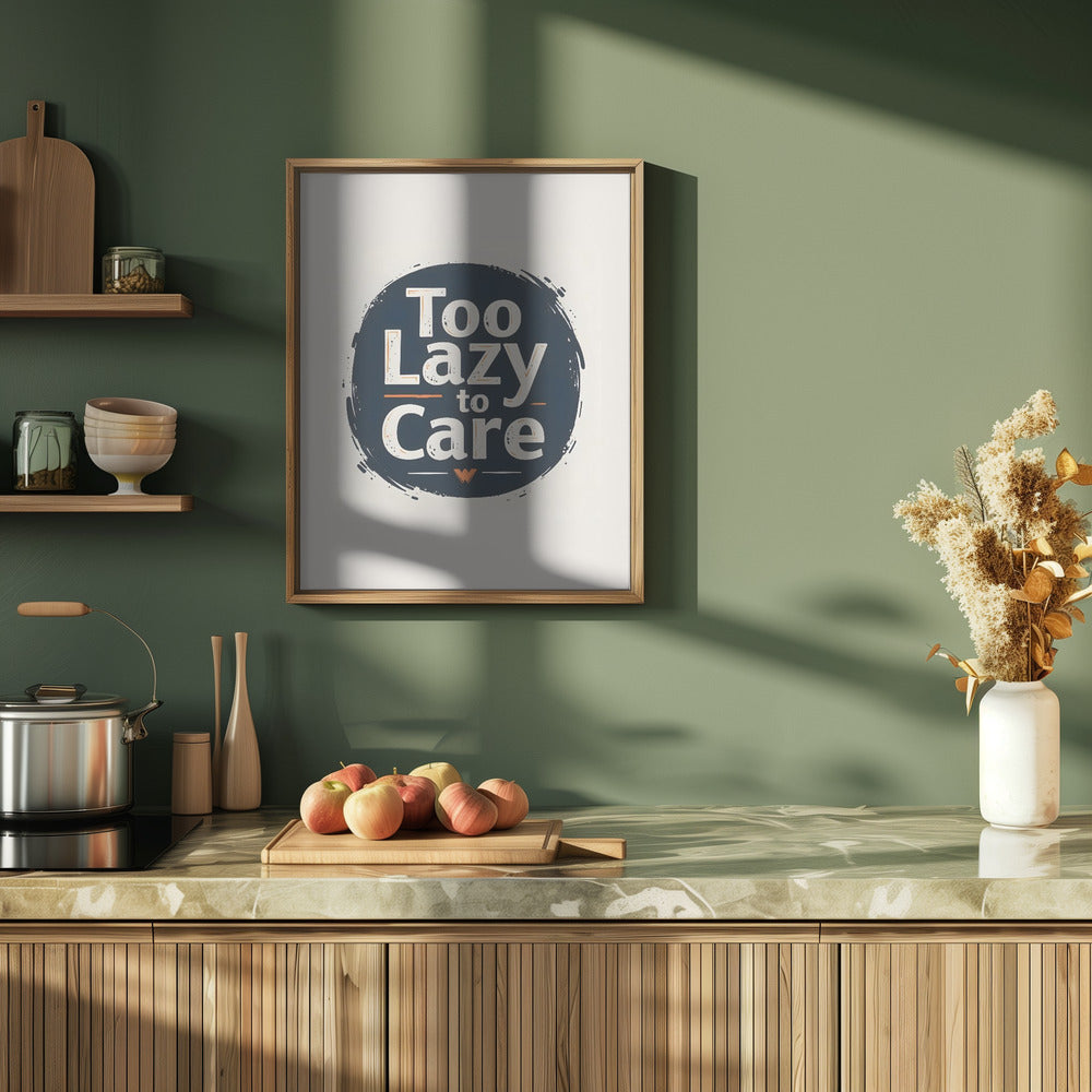 Too Lazy To Care - Stretched Canvas, Poster or Fine Art Print I Heart Wall Art