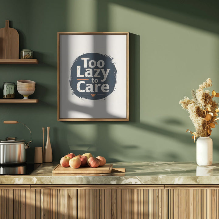 Too Lazy To Care - Stretched Canvas, Poster or Fine Art Print I Heart Wall Art