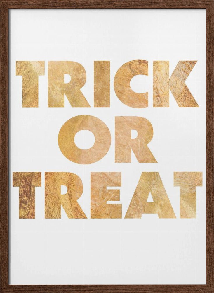 Trick or Treat GOLD typography - Stretched Canvas, Poster or Fine Art Print - I Heart Wall Art - Poster Print, Canvas Print or Framed Art Print