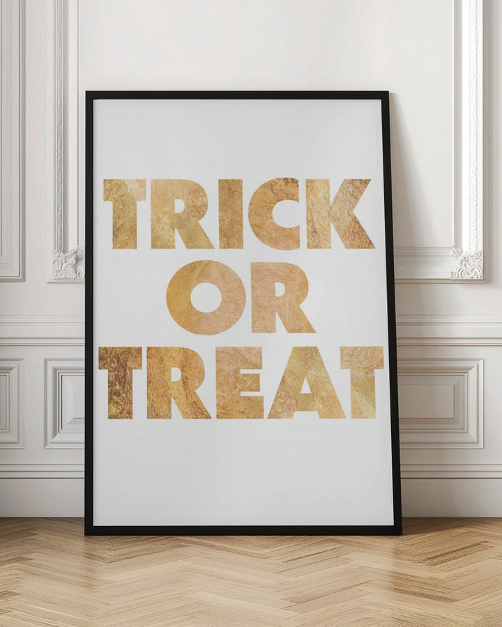 Trick or Treat GOLD typography - Stretched Canvas, Poster or Fine Art Print - I Heart Wall Art - Poster Print, Canvas Print or Framed Art Print