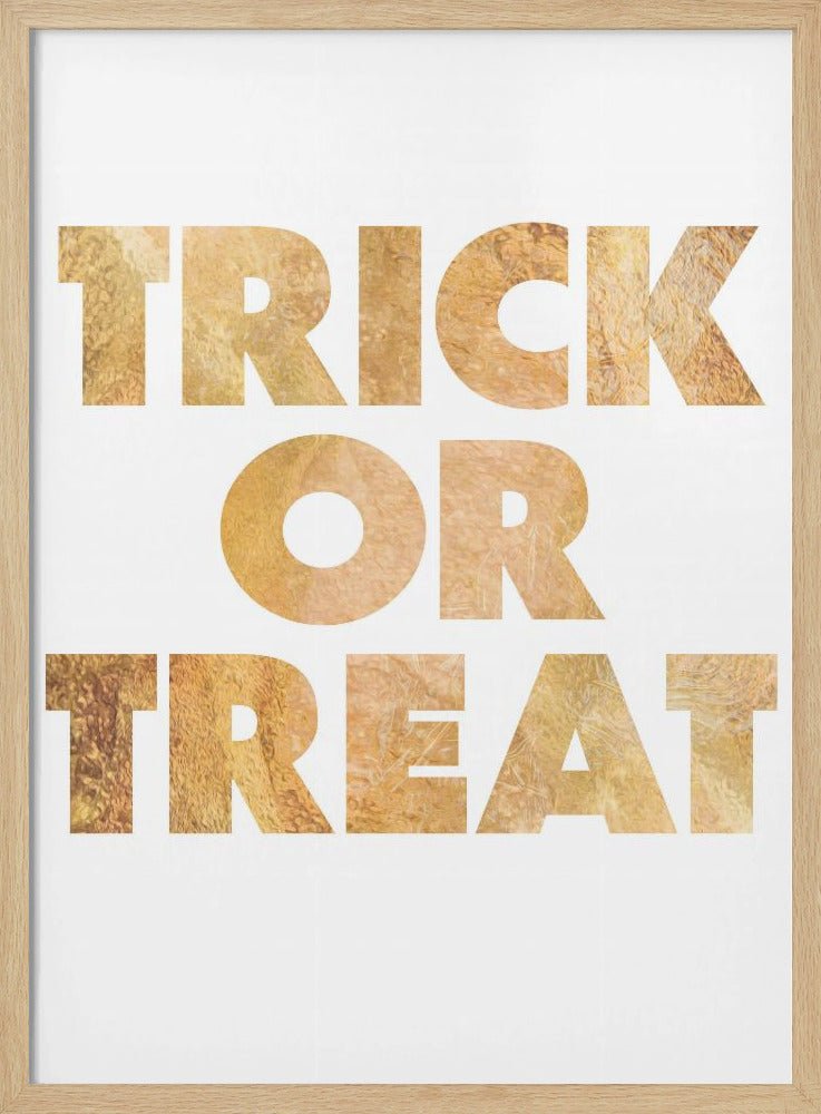 Trick or Treat GOLD typography - Stretched Canvas, Poster or Fine Art Print - I Heart Wall Art - Poster Print, Canvas Print or Framed Art Print
