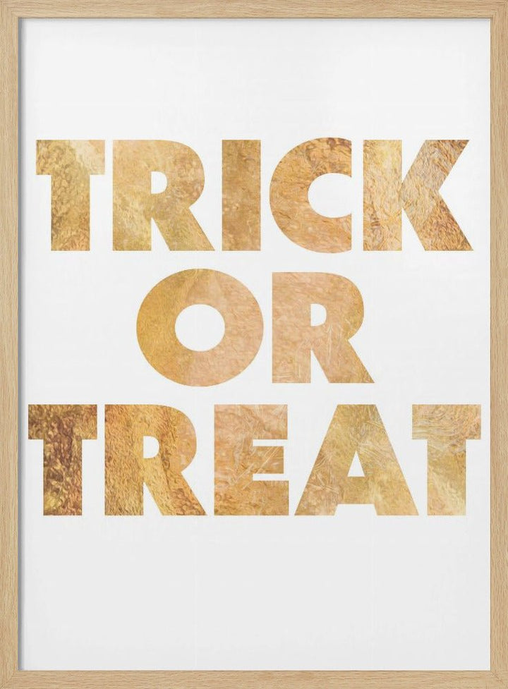 Trick or Treat GOLD typography - Stretched Canvas, Poster or Fine Art Print - I Heart Wall Art - Poster Print, Canvas Print or Framed Art Print