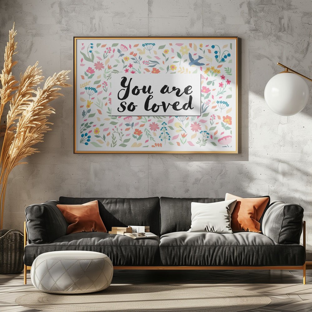 You Are so Loved - Stretched Canvas, Poster or Fine Art Print - I Heart Wall Art - Poster Print, Canvas Print or Framed Art Print