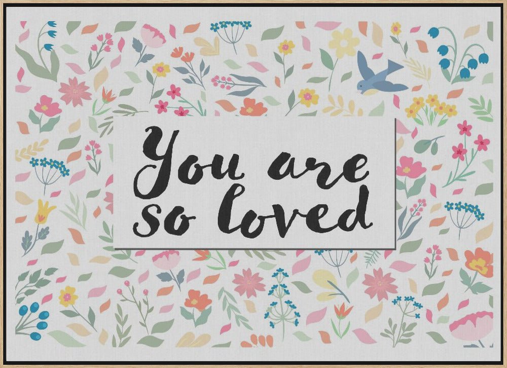 You Are so Loved - Stretched Canvas, Poster or Fine Art Print - I Heart Wall Art - Poster Print, Canvas Print or Framed Art Print