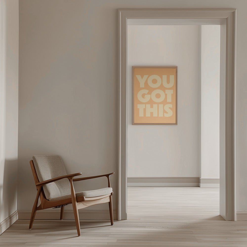 you got this - Stretched Canvas, Poster or Fine Art Print - I Heart Wall Art - Poster Print, Canvas Print or Framed Art Print