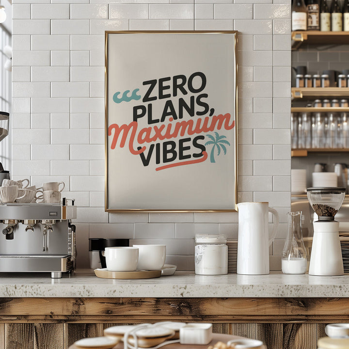 Zero Plans, Maximum Vibes.png - Stretched Canvas, Poster or Fine Art Print I Heart Wall Art