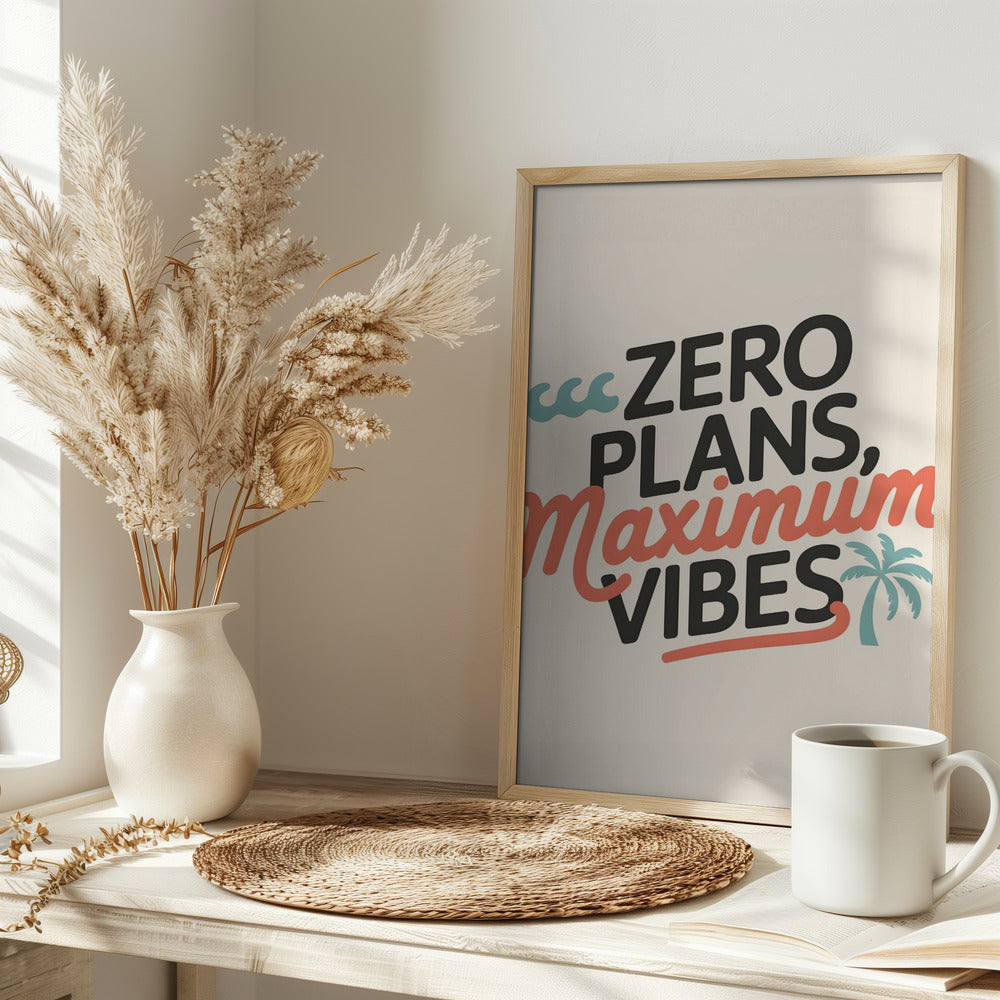 Zero Plans, Maximum Vibes.png - Stretched Canvas, Poster or Fine Art Print I Heart Wall Art