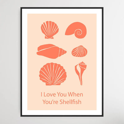 I Love You When You're Shellfish -  Minimalist Shells Classic Art Print - I Heart Wall Art