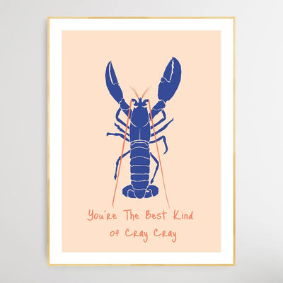 You're The Best Kind Of Cray Cray - Minimalist Crayfish Classic Art Print - I Heart Wall Art